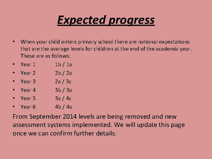 Expected progress • When your child enters primary school there are national expectations that