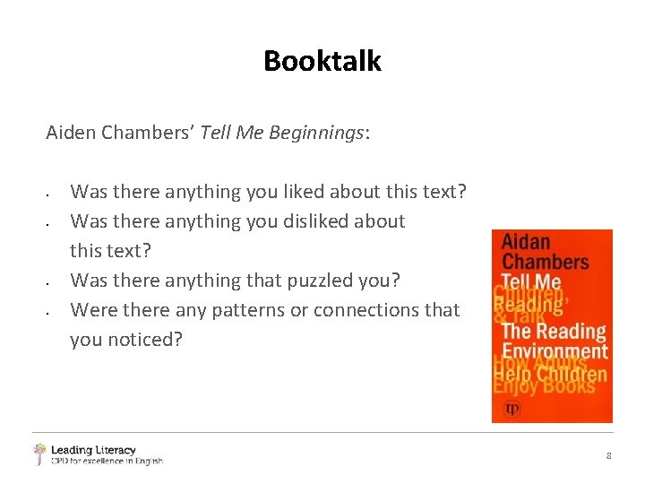 Booktalk Aiden Chambers’ Tell Me Beginnings: • • Was there anything you liked about