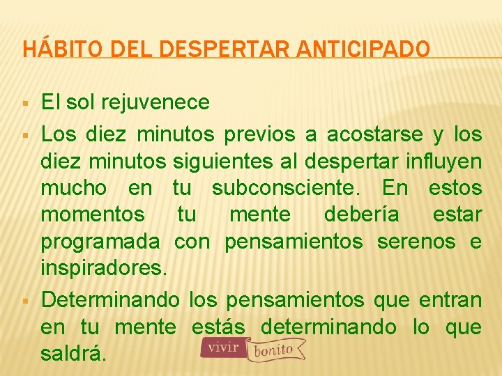 HÁBITO DEL DESPERTAR ANTICIPADO § § § El sol rejuvenece Los diez minutos previos