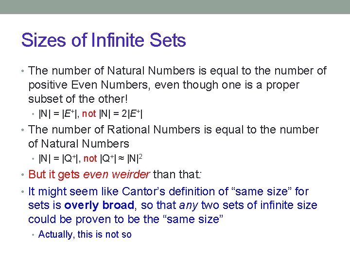 Sizes of Infinite Sets • The number of Natural Numbers is equal to the