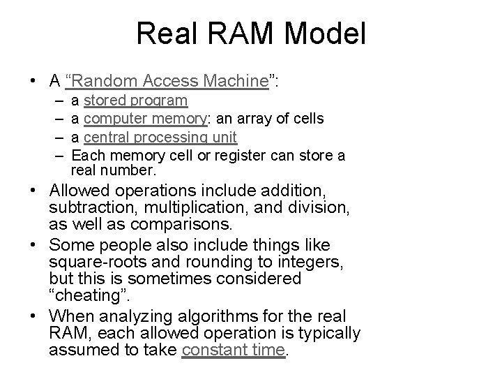 Real RAM Model • A “Random Access Machine”: – – a stored program a