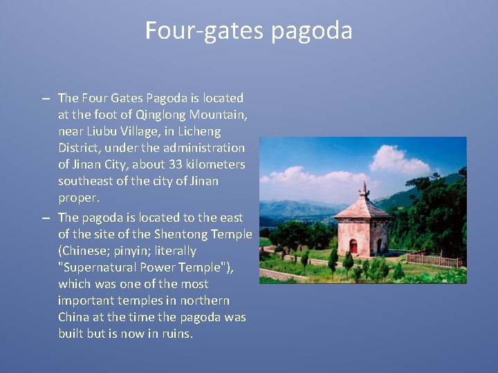 Four-gates pagoda – The Four Gates Pagoda is located at the foot of Qinglong