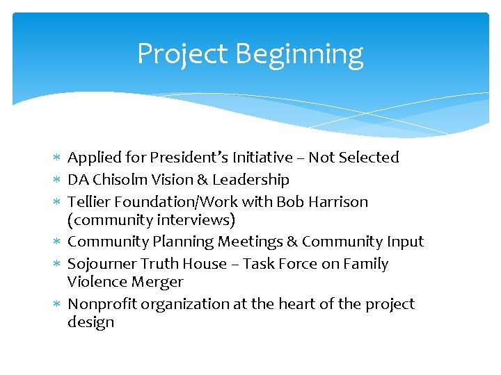 Project Beginning Applied for President’s Initiative – Not Selected DA Chisolm Vision & Leadership