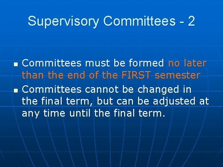 Supervisory Committees - 2 n n Committees must be formed no later than the