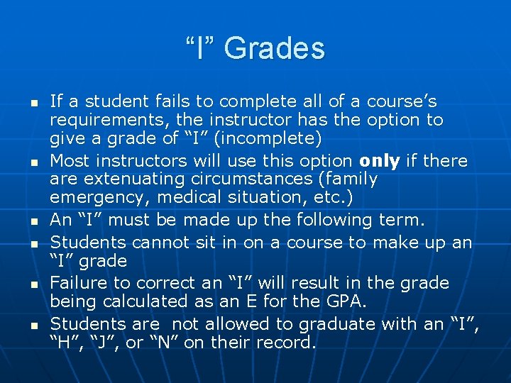 “I” Grades n n n If a student fails to complete all of a