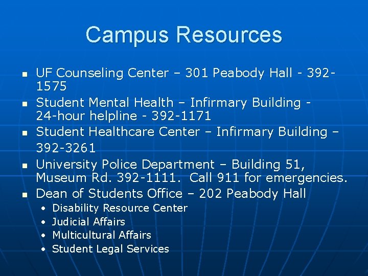 Campus Resources n n n UF Counseling Center – 301 Peabody Hall - 3921575