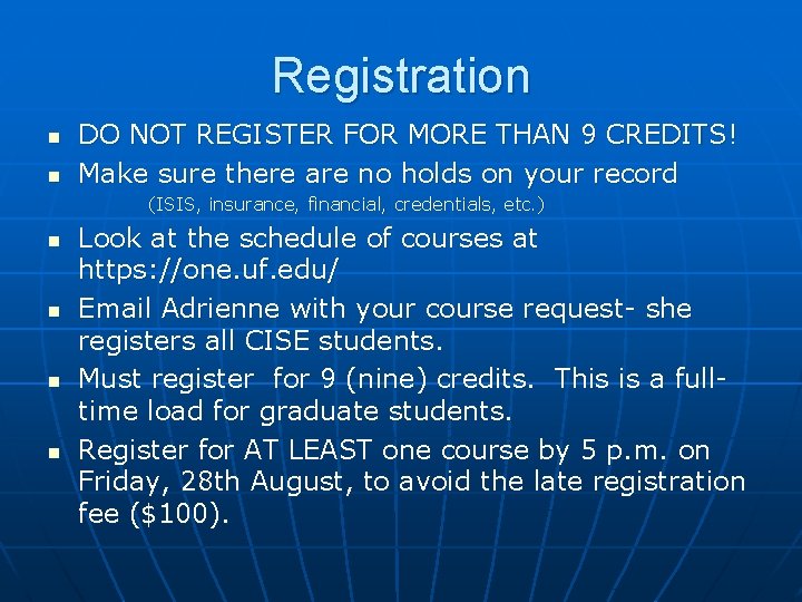 Registration n n DO NOT REGISTER FOR MORE THAN 9 CREDITS! Make sure there