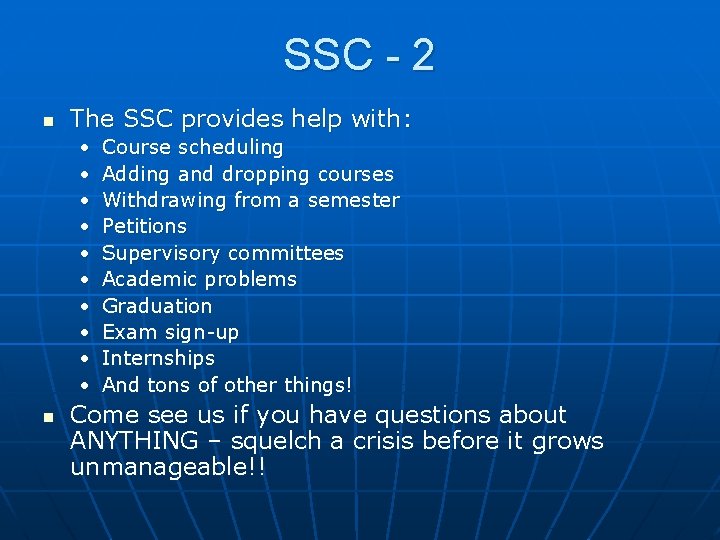 SSC - 2 n The SSC provides help with: • • • n Course