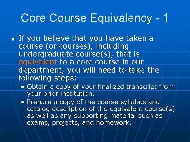 Core Course Equivalency - 1 n If you believe that you have taken a