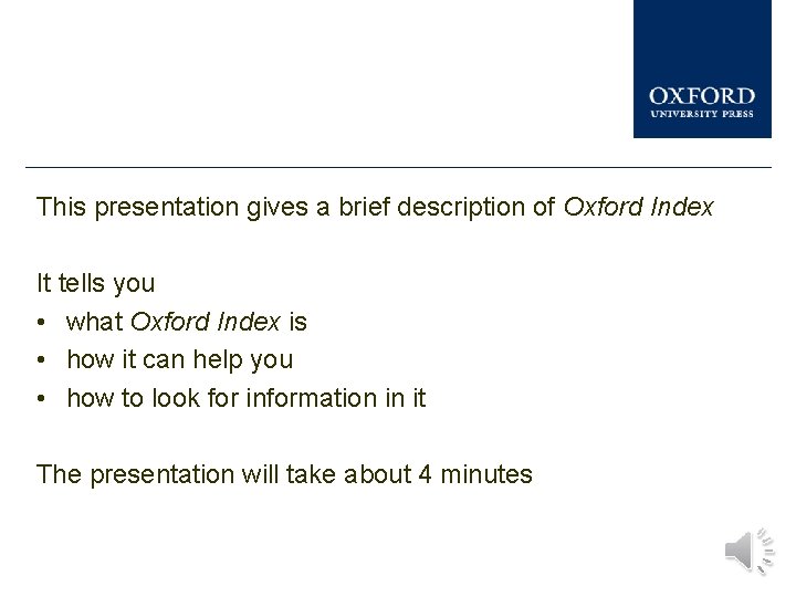 This presentation gives a brief description of Oxford Index It tells you • what