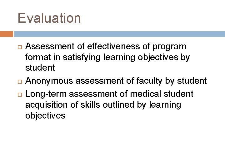 Evaluation Assessment of effectiveness of program format in satisfying learning objectives by student Anonymous