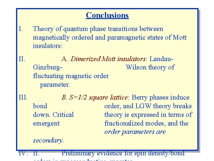 Conclusions I. Theory of quantum phase transitions between magnetically ordered and paramagnetic states of