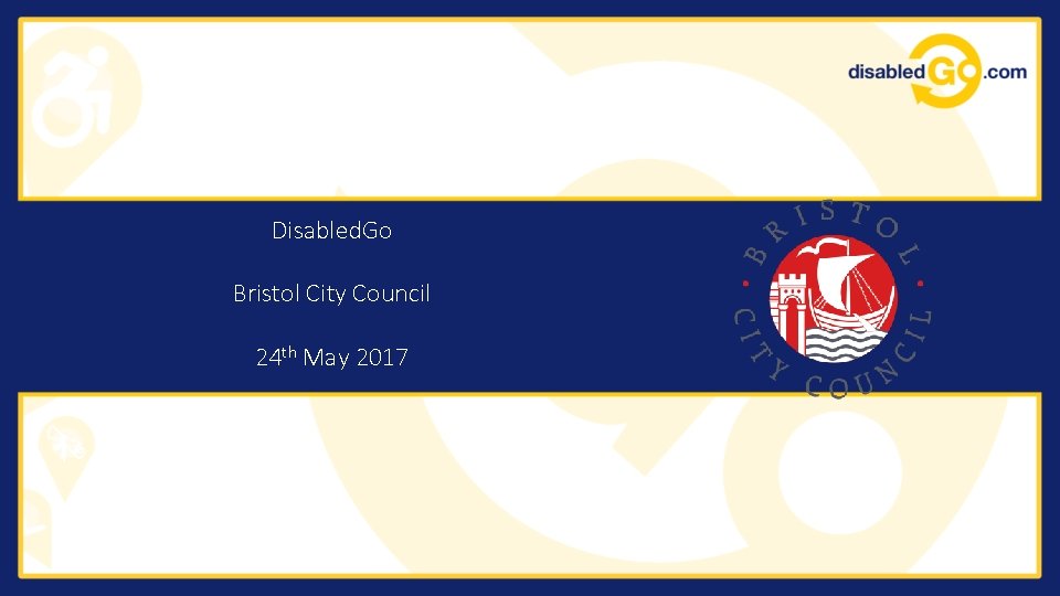 Disabled. Go Bristol City Council 24 th May 2017 