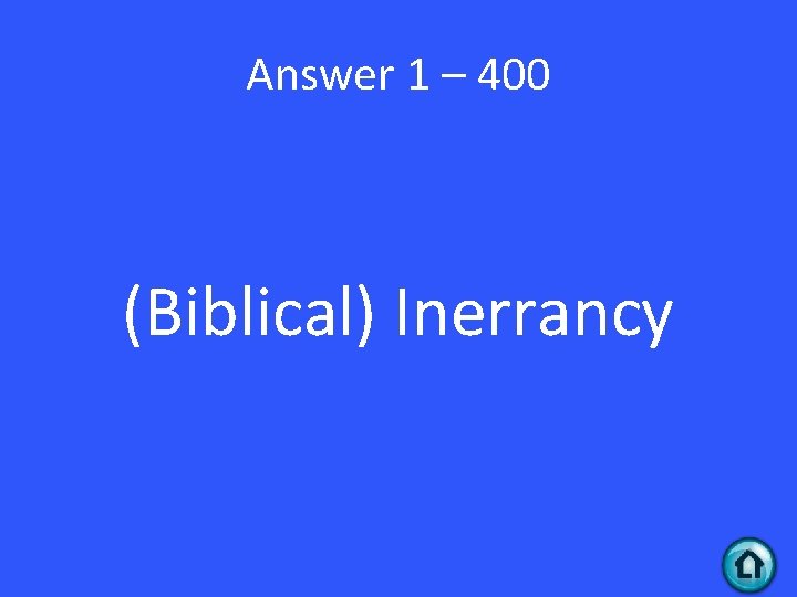 Answer 1 – 400 (Biblical) Inerrancy 