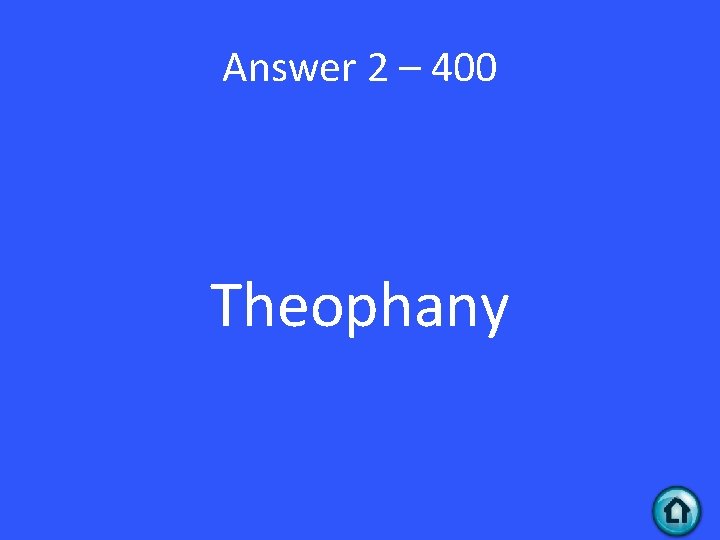 Answer 2 – 400 Theophany 