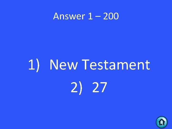 Answer 1 – 200 1) New Testament 2) 27 