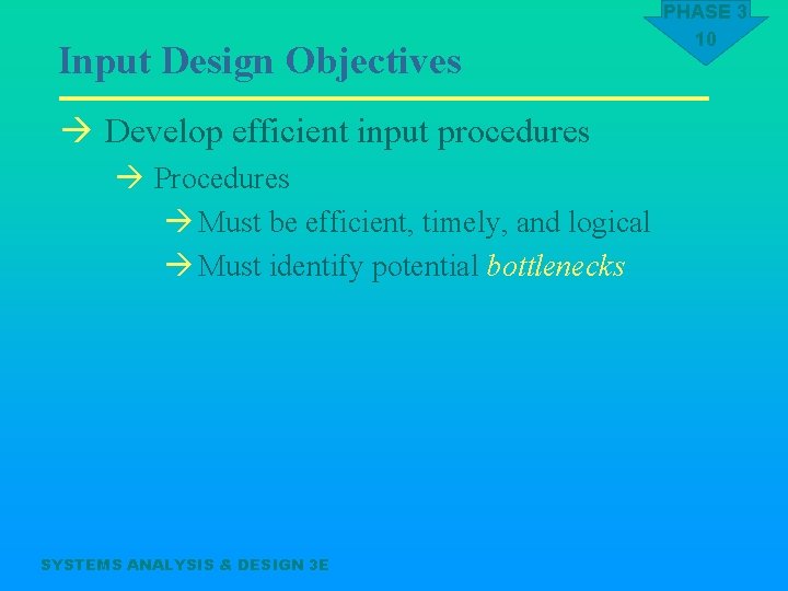 Input Design Objectives à Develop efficient input procedures à Procedures à Must be efficient,