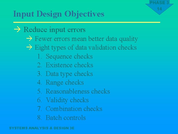 Input Design Objectives à Reduce input errors à Fewer errors mean better data quality