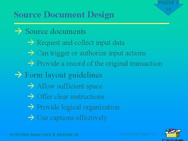 PHASE 3 16 Source Document Design à Source documents à Request and collect input