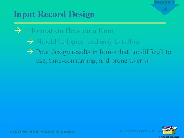 Input Record Design PHASE 3 20 à Information flow on a form à Should