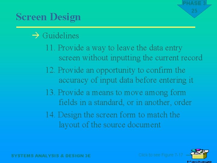Screen Design PHASE 3 25 à Guidelines 11. Provide a way to leave the