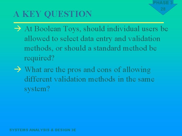 A KEY QUESTION PHASE 3 28 à At Boolean Toys, should individual users be