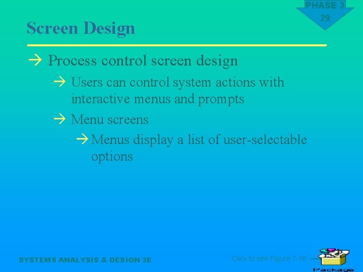 PHASE 3 29 Screen Design à Process control screen design à Users can control