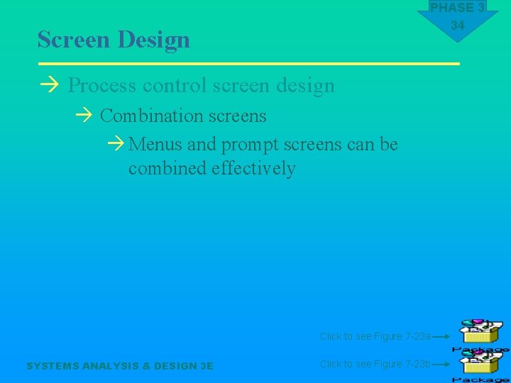PHASE 3 34 Screen Design à Process control screen design à Combination screens à