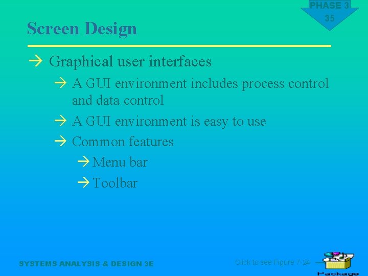 Screen Design PHASE 3 35 à Graphical user interfaces à A GUI environment includes