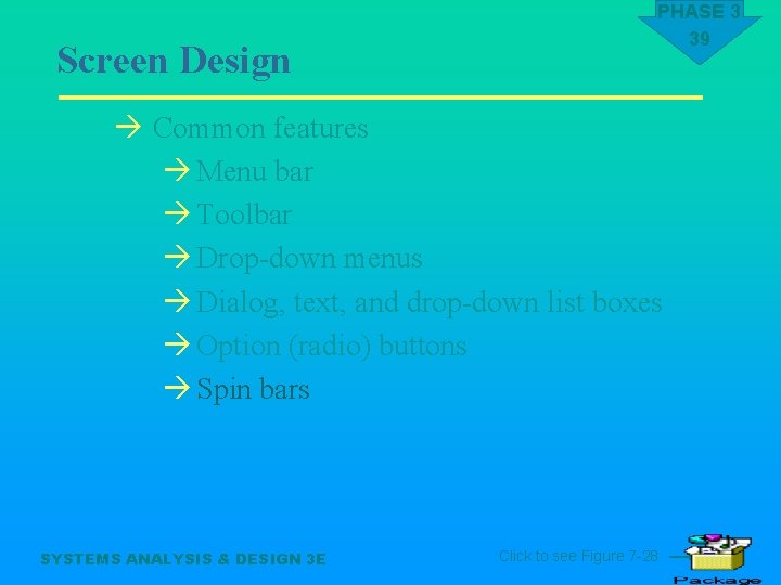 Screen Design PHASE 3 39 à Common features à Menu bar à Toolbar à