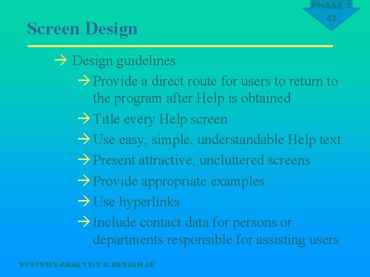 Screen Design PHASE 3 42 à Design guidelines à Provide a direct route for