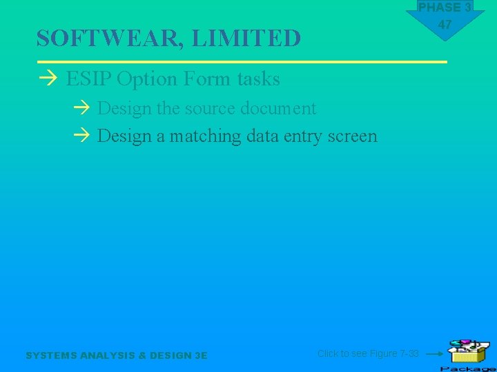 PHASE 3 47 SOFTWEAR, LIMITED à ESIP Option Form tasks à Design the source