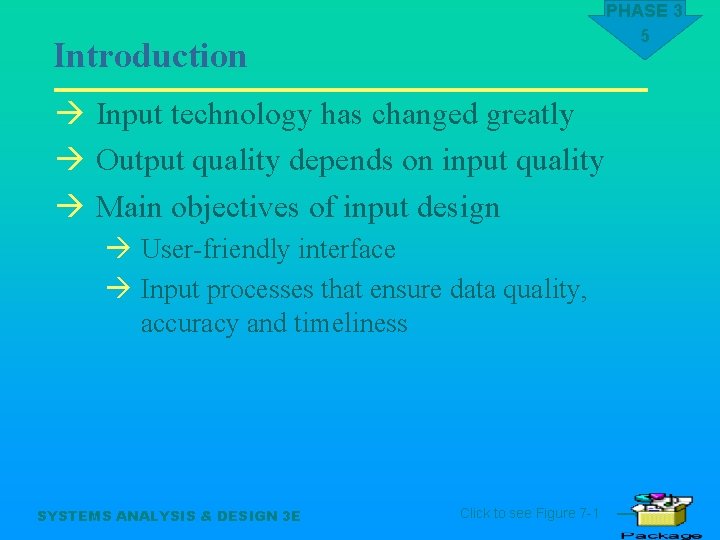 PHASE 3 5 Introduction à Input technology has changed greatly à Output quality depends