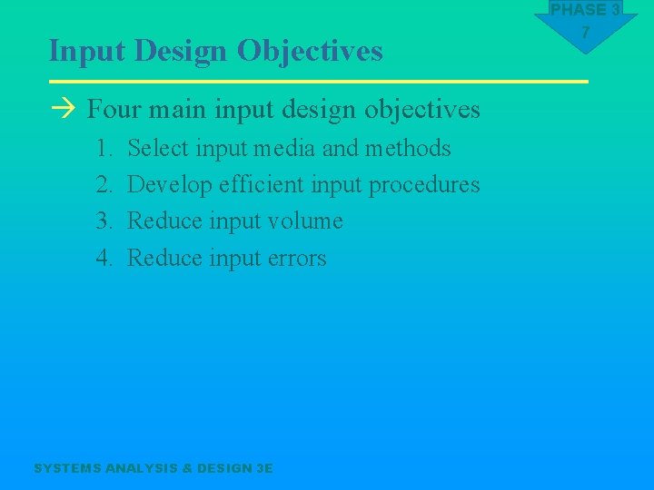 Input Design Objectives à Four main input design objectives 1. 2. 3. 4. Select
