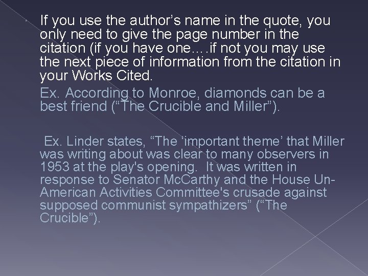  If you use the author’s name in the quote, you only need to