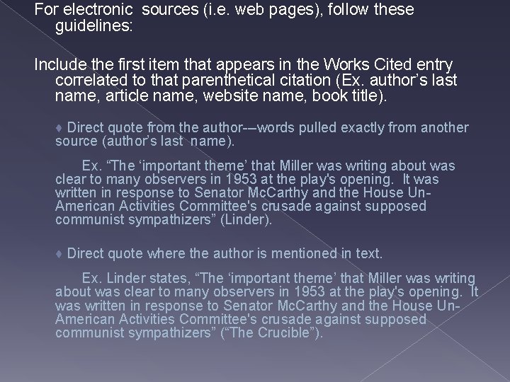For electronic sources (i. e. web pages), follow these guidelines: Include the first item