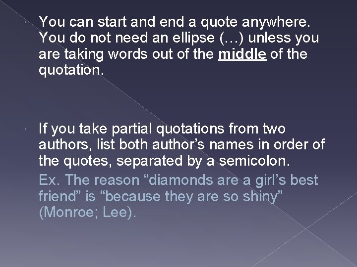  You can start and end a quote anywhere. You do not need an