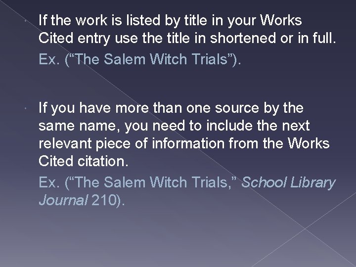  If the work is listed by title in your Works Cited entry use