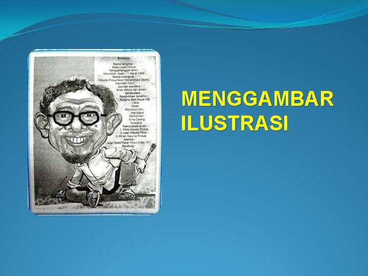 MENGGAMBAR ILUSTRASI 