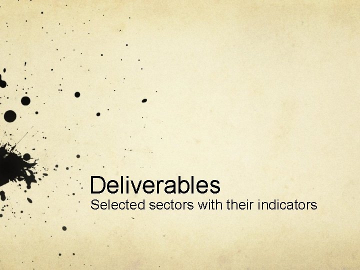 Deliverables Selected sectors with their indicators 