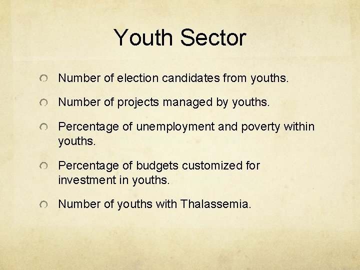 Youth Sector Number of election candidates from youths. Number of projects managed by youths.