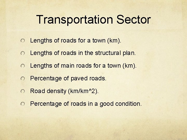 Transportation Sector Lengths of roads for a town (km). Lengths of roads in the