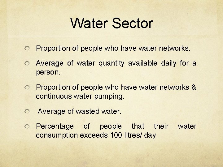 Water Sector Proportion of people who have water networks. Average of water quantity available