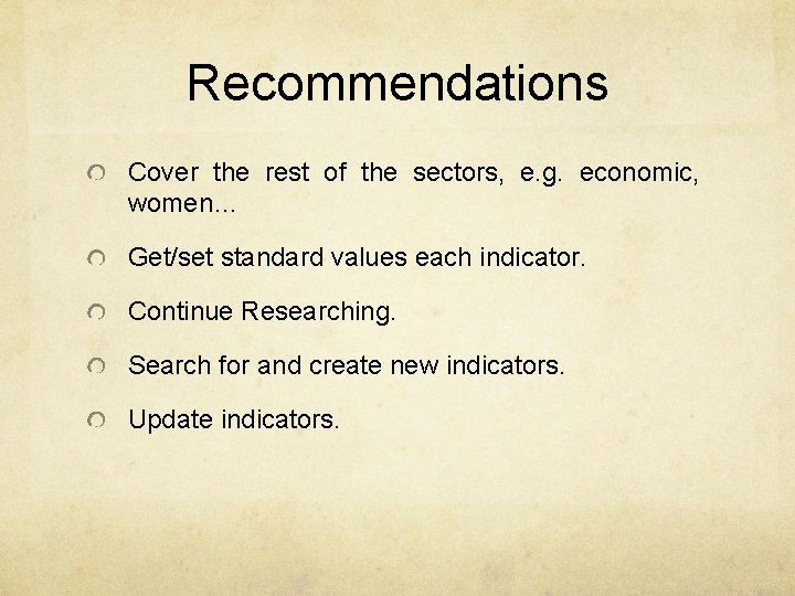 Recommendations Cover the rest of the sectors, e. g. economic, women… Get/set standard values