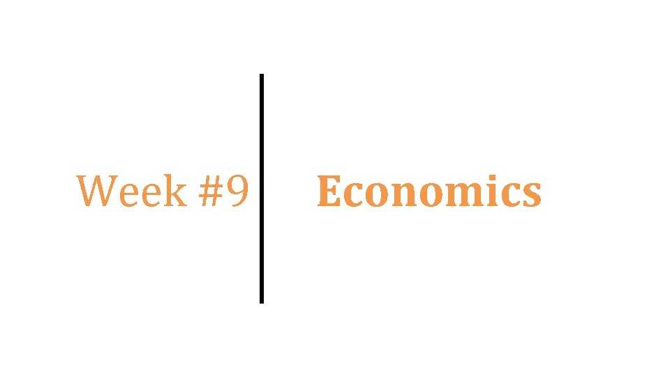 Week #9 Economics 