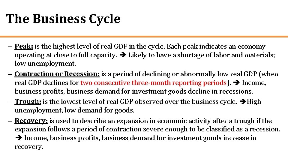 The Business Cycle – Peak: is the highest level of real GDP in the