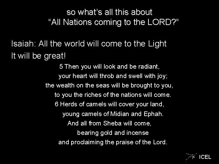 so what’s all this about “All Nations coming to the LORD? ” Isaiah: All