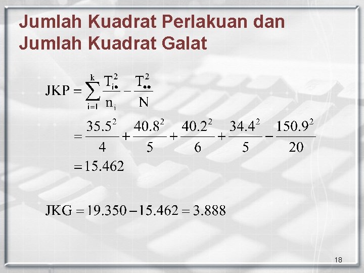 Jumlah Kuadrat Perlakuan dan Jumlah Kuadrat Galat 18 