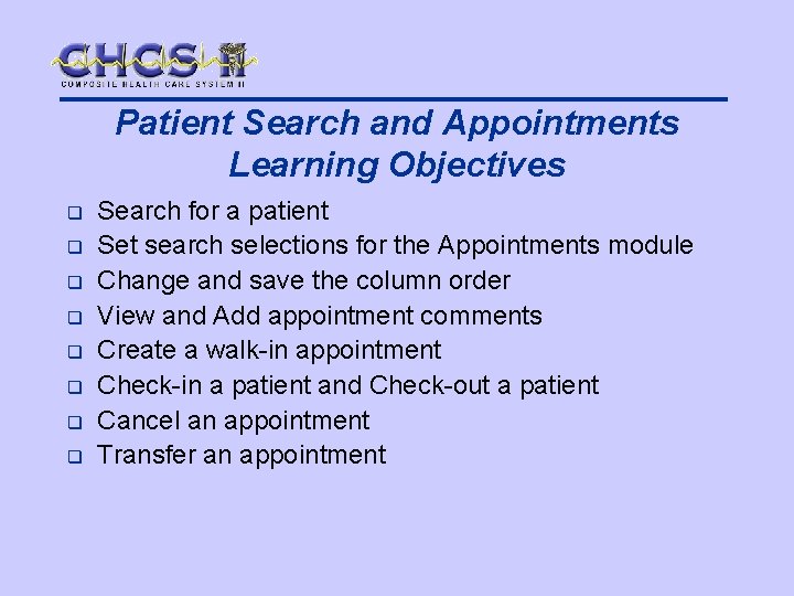 Patient Search and Appointments Learning Objectives q q q q Search for a patient