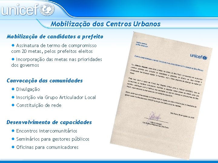 Mobilização dos Centros Urbanos Mobilização de candidatos a prefeito • Assinatura de termo de